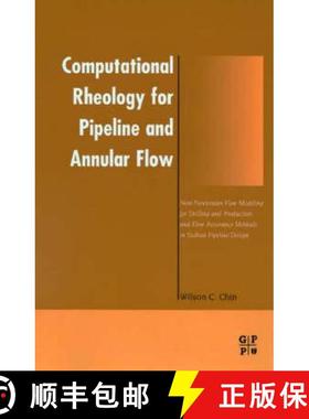 【3-4周达】Computational Rheology for Pipeline and Annular Flow: Non-Newtonian Flow Modeling for Dril... [9780884153207]