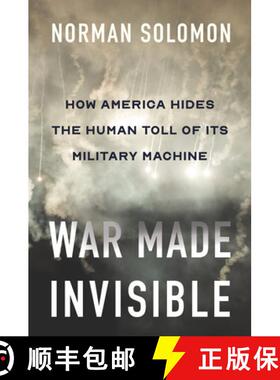 【3-4周达】War Made Invisible : How America Hides the Human Toll of Its Military Machine [9781620977910]