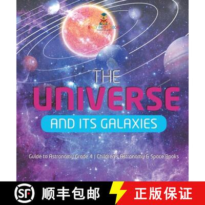 【3-4周达】精装 The Universe and Its Galaxies | Guide to Astronomy Grade 4 | Children's Astronomy & S... [9781541980426]