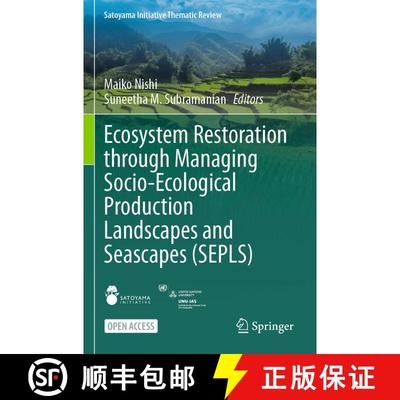 【3-4周达】Ecosystem Restoration through Managing Socio-Ecological Production Landscapes and Seascape... [9789819912940]