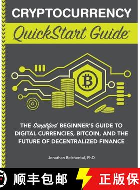 【3-4周达】Cryptocurrency QuickStart Guide: The Simplified Beginner's Guide to Digital Currencies, Bi... [9781636100401]