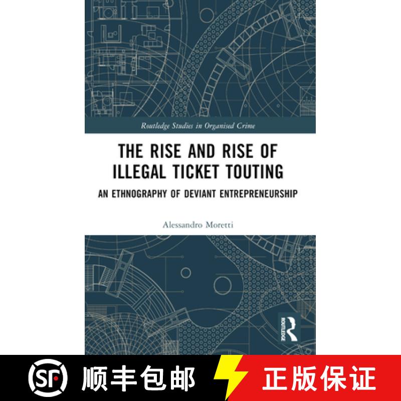【3-4周达】The Rise and Rise of Illegal Ticket Touting: An Ethnography of Deviant Entrepreneurship [9780367767877]