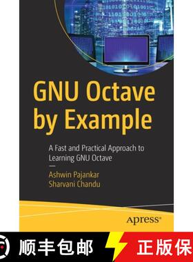 【3-4周达】GNU Octave by Example : A Fast and Practical Approach to Learning GNU Octave [9781484260852]