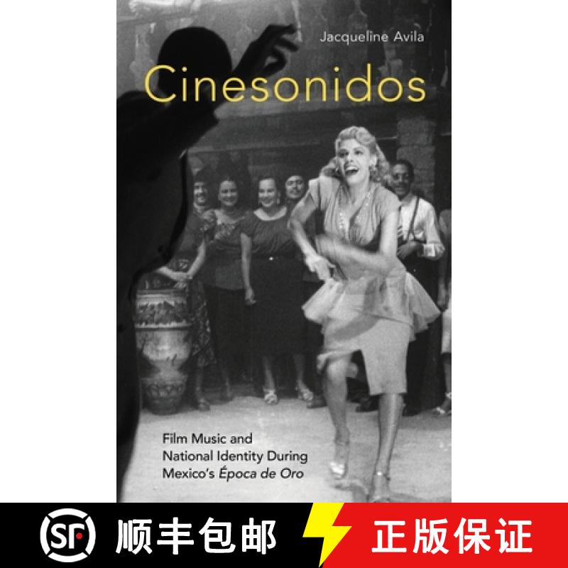 【2-3周达】Cinesonidos: Film Music and National Identity During Mexico's Ã0/00poca de Oro [9780190671310]