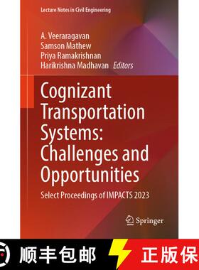 【3-4周达】Cognizant Transportation Systems: Challenges and Opportunities: Select Proceedings of IMPA... [9789819772995]