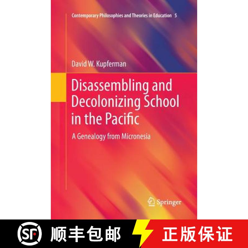 【3-4周达】Disassembling and Decolonizing School in the Pacific : A Genealogy from Micronesia [9789400795730]