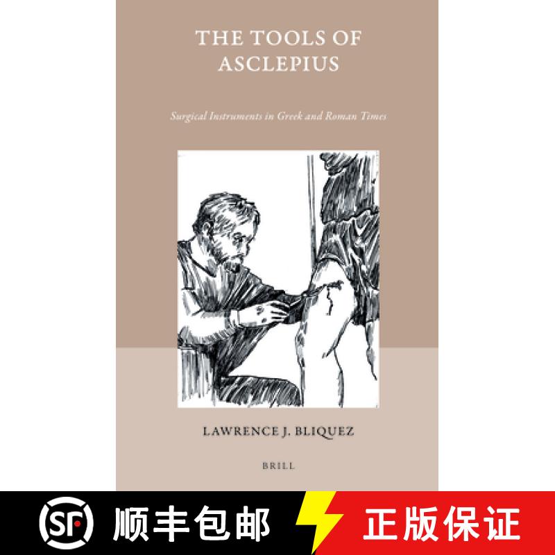 【3-4周达】The Tools of Asclepius: Surgical Instruments in Greek and Roman Times [9789004279070]