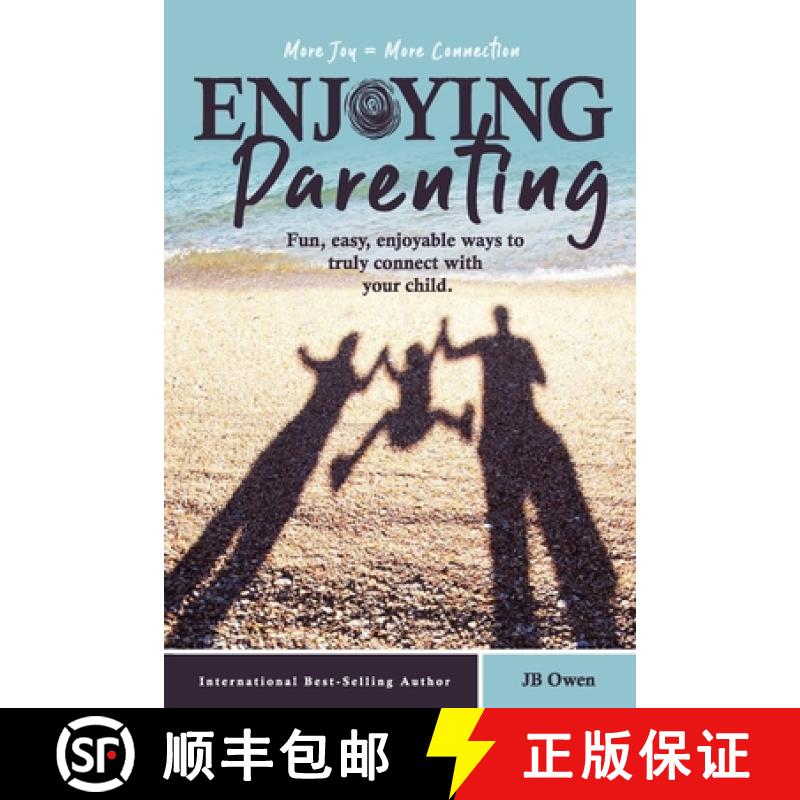 【2-3周达】Enjoying Parenting: Fun, Easy, Enjoyable Ways to Truly Connect with Your Child [9781792341724]