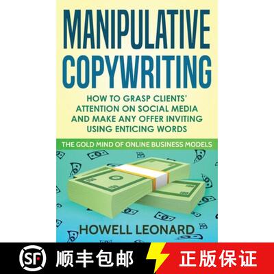 【3-4周达】Manipulative Copywriting: How to Grasp clients' attention on Social Media and make Any Off... [9781953693082]