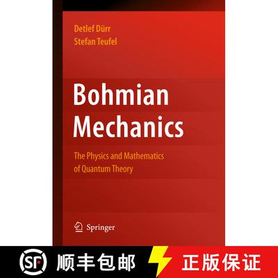 【3-4周达】精装 Bohmian Mechanics : The Physics and Mathematics of Quantum Theory [9783540893431]