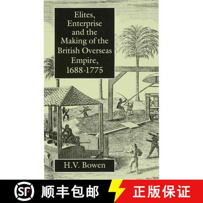 【3-4周达】Elites, Enterprise and the Making of the British Overseas Empire1688-1775 [9780333622087]