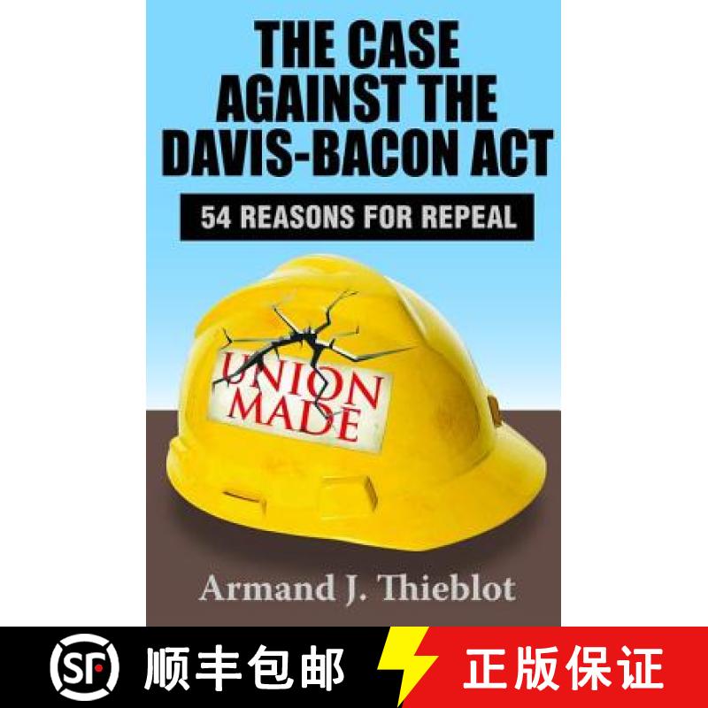 【3-4周达】精装 The Case Against the Davis-Bacon ACT: Fifty-Four Reasons for Repeal [9781138534537] - 实物图