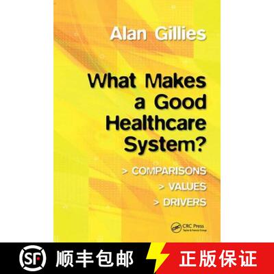 【3-4周达】What Makes a Good Healthcare System? : Comparisons, Values, Drivers [9781857759211]