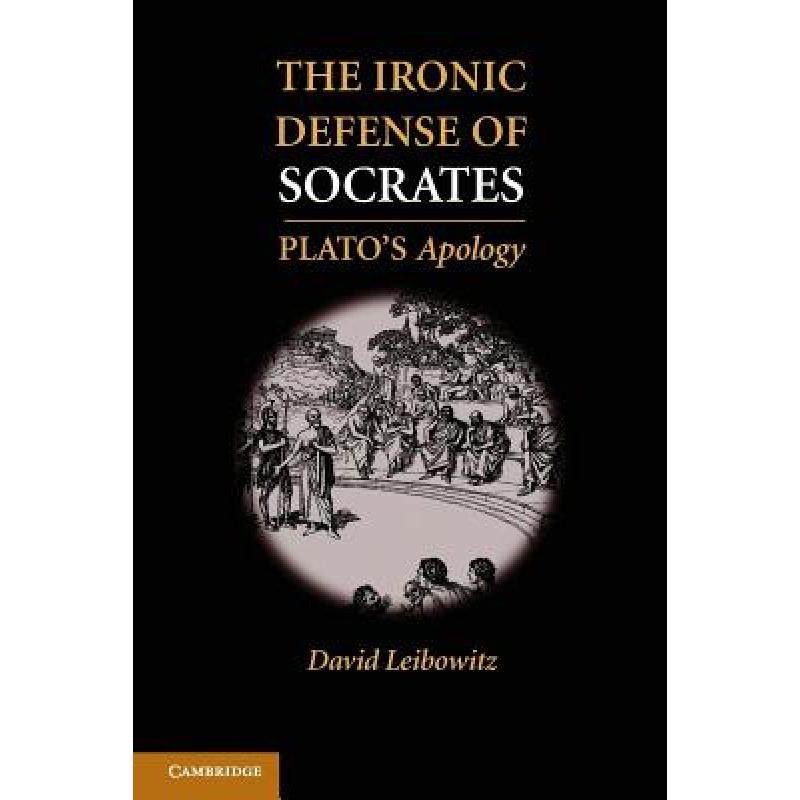 预订 The Ironic Defense of Socrates Plato's Apology[9781107671997]_虎窝淘