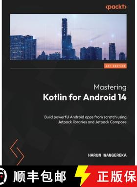 预订 Mastering Kotlin for Android 14: Build powerful Android apps from scratch using Jetpack librarie... [9781837631711]