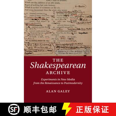 【3-4周达】The Shakespearean Archive: Experiments in New Media from the Renaissance to Postmodernity [9781107612983]