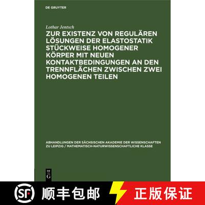 【3-4周达】Zur Existenz Von Regularen Losungen Der Elastostatik Stuckweise Homogener Korper Mit Neuen... [9783112644737]