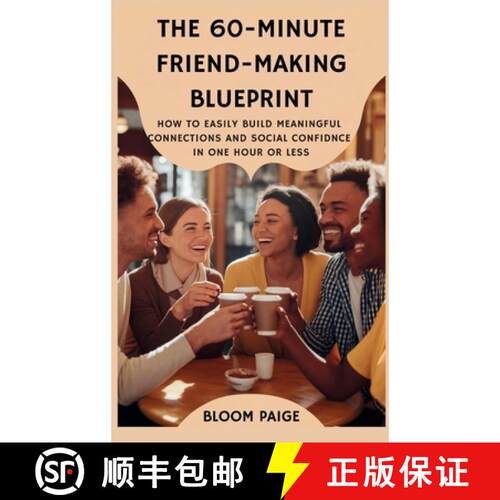 【3-4周达】精装 The 60-Minute Friend-Making Blueprint: How to Easily Build Meaningful Connections and... [9798348557355]