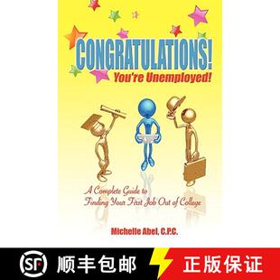 【3-4周达】Congratulations! You're Unemployed! a Complete Guide to Finding Your First Job Out of Coll... [9781934925539]