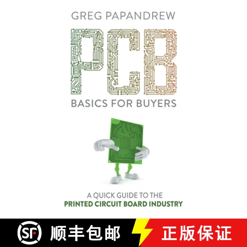 【2-3周达】PCB Basics for Buyers: A Quick Guide to the Printed Circuit Board Industry [9780983939191]