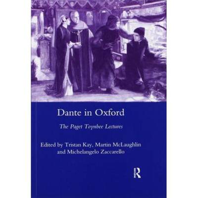 【4周达】Dante in Oxford: The Paget Toynbee Lectures 1995-2003 [9780367603830]