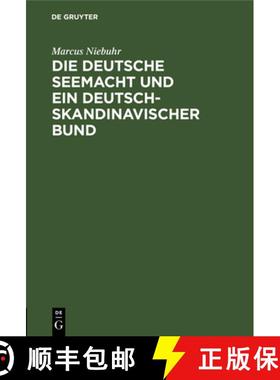 【3-4周达】Die deutsche Seemacht und ein deutsch-skandinavischer Bund [9783111125572]
