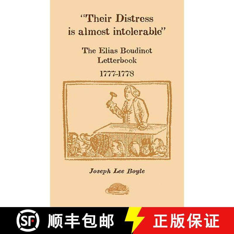 预订 Their Distress is Almost Intolerable: The Elias Boudinot Letterbook, 1777-1778 [9780788422102]