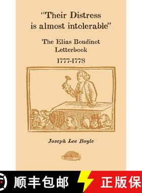 预订 Their Distress is Almost Intolerable: The Elias Boudinot Letterbook, 1777-1778 [9780788422102]