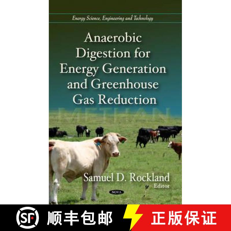 【3-4周达】Anaerobic Digestion for Energy Generation and Greenhouse Gas Reduction. Editor, Samuel D. ... [9781617286797]