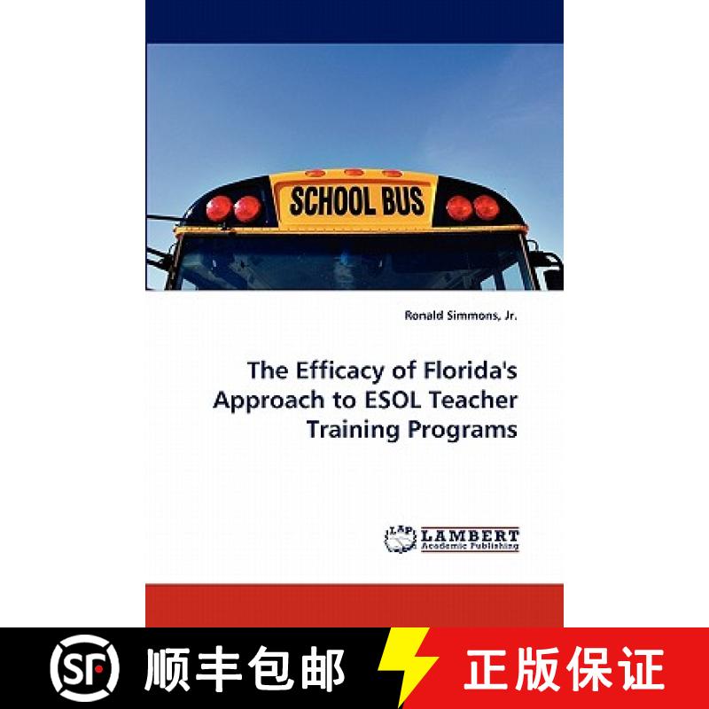 预订 The Efficacy of Florida's Approach to ESOL Teacher Training Programs [9783844323382]