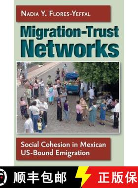 预订 Migration-Trust Networks: Social Cohesion in Mexican Us-Bound Emigration [9781623493509]