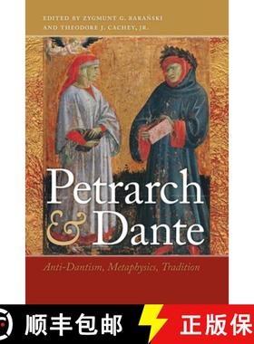 【3-4周达】Petrarch and Dante: Anti-Dantism, Metaphysics, Tradition [9780268022112]