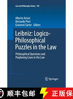 【3-4周达】Leibniz: Logico-Philosophical Puzzles in the Law : Philosophical Questions and Perplexing ... [9789400793071]