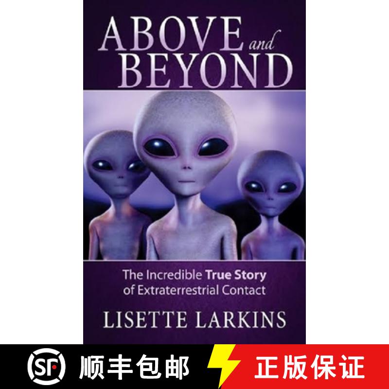 【3-4周达】Above and Beyond: The Incredible True Story of Extraterrestrial Contact [9781937907259]