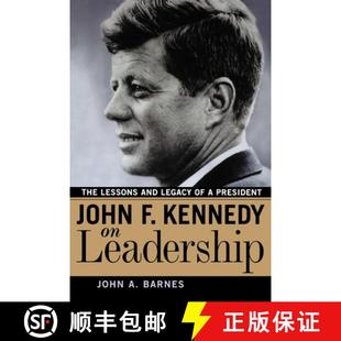 3周达 Kennedy Leadership Legacy and John Lessons The 9780814474556 President