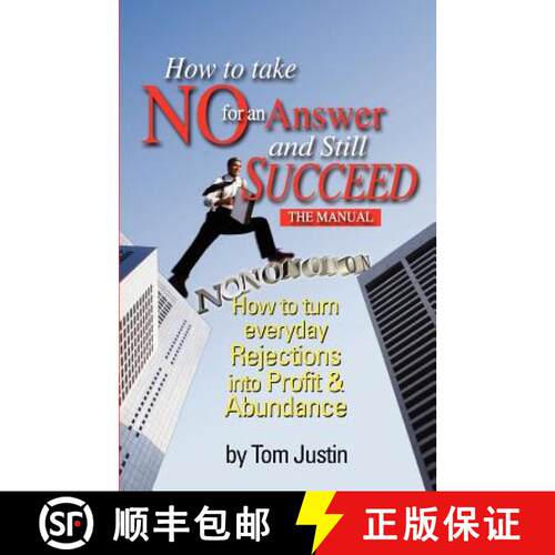 【3-4周达】How To Take No For An Answer And Still Succeed: How To Turn Everyday Rejections into Profi... [9780963040183]