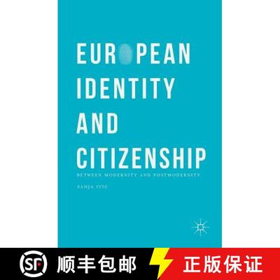 【3-4周达】European Identity and Citizenship : Between Modernity and Postmodernity [9781137577849]