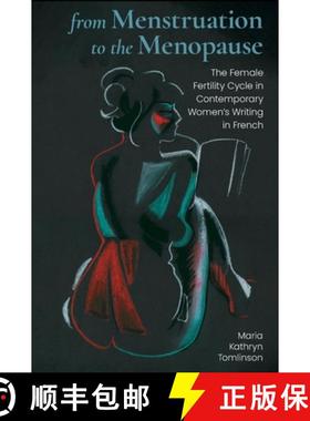 【3-4周达】From Menstruation to the Menopause: The Female Fertility Cycle in Contemporary Women's Wri... [9781800348462]