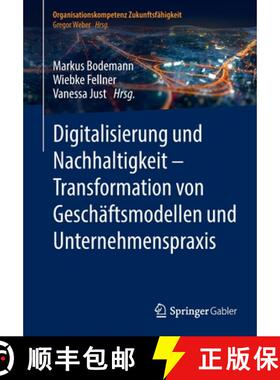 【3-4周达】Digitalisierung Und Nachhaltigkeit - Transformation Von Geschäftsmodellen Und Unternehmen... [9783662655085]