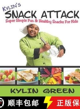 预订 Kylin's Snack Attack: Super Simple Fun & Healthy Snacks For Kids [9781098303730]