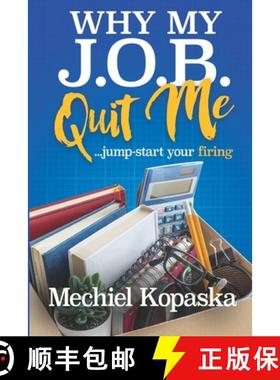 预订 Why My J.O.B. Quit Me!: Jump-start YOUR Firing [9780578785653]
