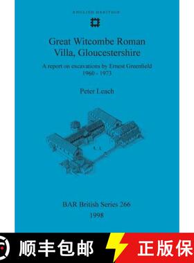 【3-4周达】Great Witcombe Roman Villa, Gloucestershire: A report on excavations by Ernest Greenfield,... [9780860548799]