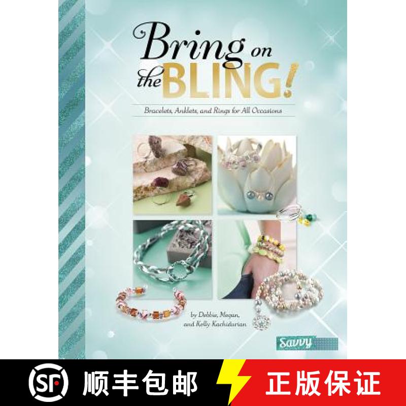 预订 Bring on the Bling!: Bracelets, Anklets, and Rings for All Occasions [9781491482315]