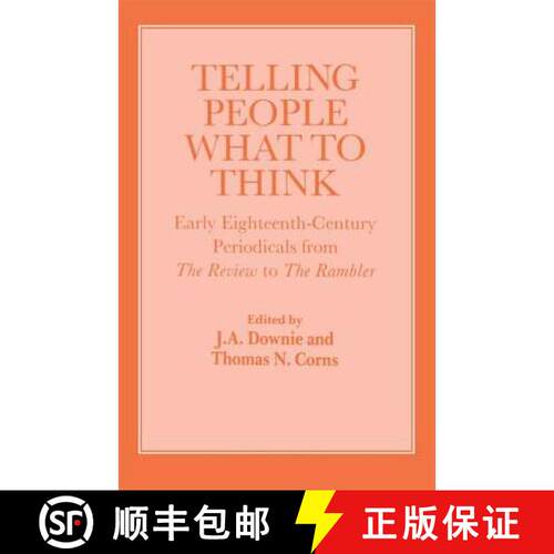 【3-4周达】Telling People What to Think: Early Eighteenth Century Periodicals from the Review to the ... [9781138988606]