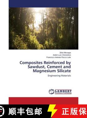 预订 Composites Reinforced by Sawdust, Cement and Magnesium Silicate [9783659713996]