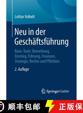 【3-4周达】Neu in der Geschäftsführung : Basic-Tools: Bewerbung, Einstieg, Führung, Finanzen, Stra... [9783658291082]