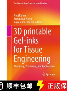 【3-4周达】3D Printable Gel-Inks for Tissue Engineering: Chemistry, Processing, and Applications [9789811646669]