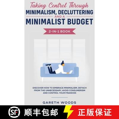 【3-4周达】Taking Control Through Minimalism, Decluttering and a Minimalist Budget 2-in-1 Book: Disco... [9781648661037]