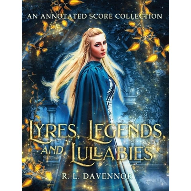 【4周达】Lyres, Legends, and Lullabies: An Annotated Score Collection[9781735131504]-封面