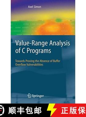 【3-4周达】Value-Range Analysis of C Programs : Towards Proving the Absence of Buffer Overflow Vulner... [9781848000162]